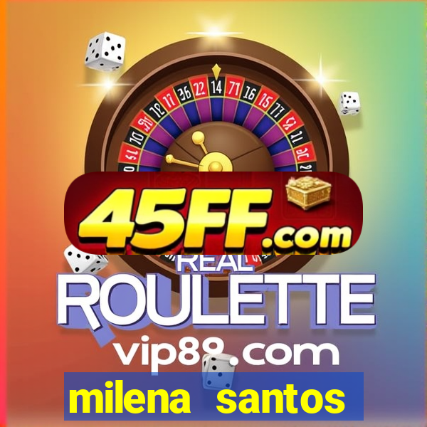 milena santos vizinhas gostosas
